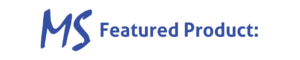 MS Featured Product: